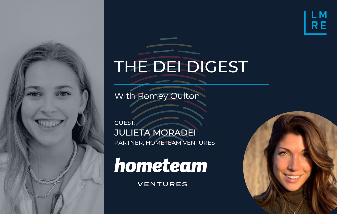 The DEI Digest with Julieta Moradei, Hometeam Ventures