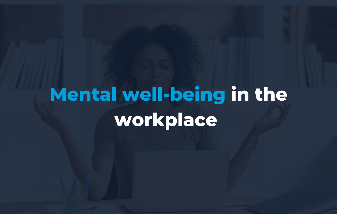 Mental well-being in the workplace