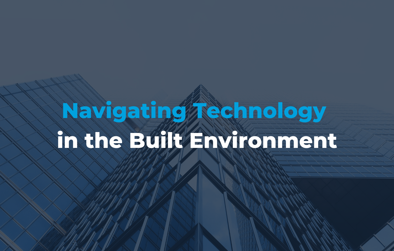 Navigating Technology in the Built Environment